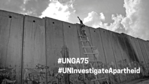 Global Civil Society Calls For UN General Assembly To Investigate Israeli Apartheid