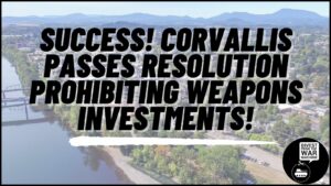 Corvallis, Oregon Unanimously Passes Resolution Prohibiting Investments in Weapons