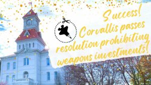 Corvallis, Oregon Unanimously Passes Resolution Prohibiting Investments in Weapons
